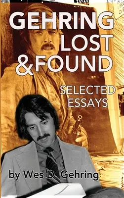 Gehring Lost & Found: Válogatott esszék (kemény kötés) - Gehring Lost & Found: Selected Essays (hardback)