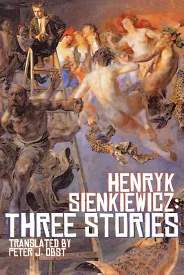 Henryk Sienkiewicz: Sienkiewien: Három történet - Henryk Sienkiewicz: Three Stories