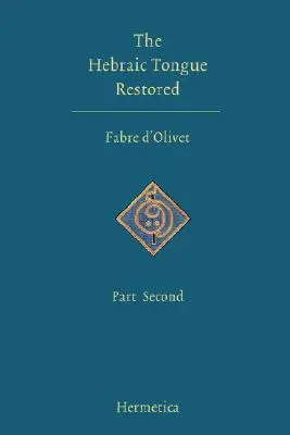 A héber nyelv helyreállítása: Második rész - The Hebraic Tongue Restored: Part Second