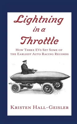 Villám a gázpedálon: Hogyan állított fel három elektromos autó a legkorábbi autóverseny-rekordok közül néhányat? - Lightning in a Throttle: How Three EVs Set Some of the Earliest Auto Racing Records