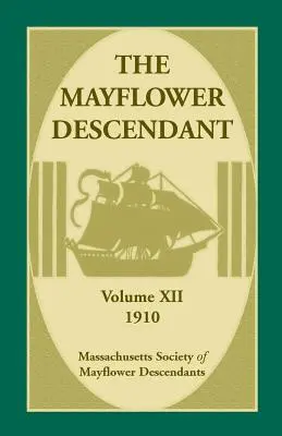 The Mayflower Descendant, 12. kötet, 1910 - The Mayflower Descendant, Volume 12, 1910
