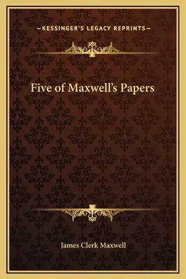 Maxwell öt írása - Five of Maxwell's Papers