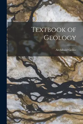 A geológia tankönyve - Textbook of Geology