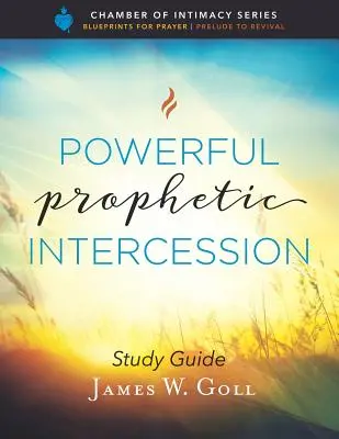 Hatalmas prófétai közbenjárás tanulmányi útmutató - Powerful Prophetic Intercession Study Guide