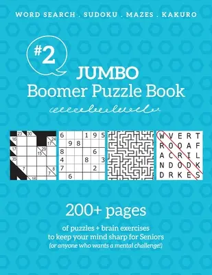 Jumbo Boomer Puzzle Book #2: 200+ oldalnyi rejtvény és agytorna, hogy éles maradjon az elméd Idősek számára - Jumbo Boomer Puzzle Book #2: 200+ pages of puzzles & brain exercises to keep your mind sharp for Seniors