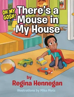 Istenem, egy egér van a házamban! - Oh My Gosh!There's A Mouse In My House!