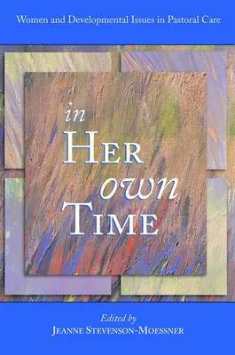 A saját idejében: Nők és fejlesztési kérdések a lelkipásztorkodásban - In Her Own Time: Women and Development Issues in Pastoral Care