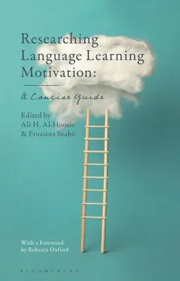 A nyelvtanulási motiváció kutatása: A Concise Guide - Researching Language Learning Motivation: A Concise Guide