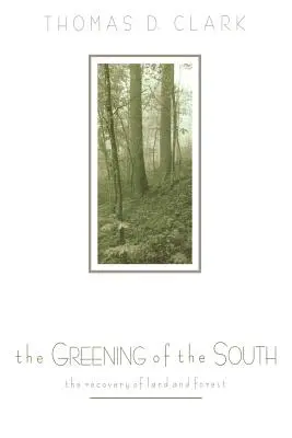 A Dél zöldülése: A föld és az erdő visszaszerzése - The Greening of the South: The Recovery of Land and Forest