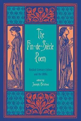 A fin-de-siecle-i költészet: Az angol irodalmi kultúra és az 1890-es évek - The Fin-de-Siecle Poem: English Literary Culture and the 1890s