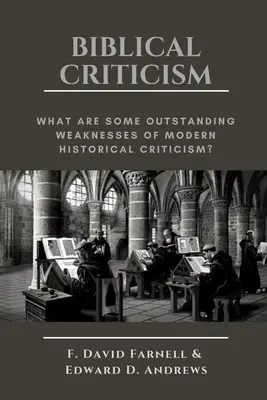 Bibliakritika: Melyek a modern történelemkritika néhány kiemelkedő gyengesége? - Biblical Criticism: What are Some Outstanding Weaknesses of Modern Historical Criticism?