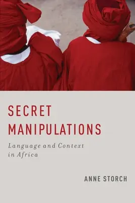 Titkos manipulációk: Nyelv és kontextus Afrikában - Secret Manipulations: Language and Context in Africa