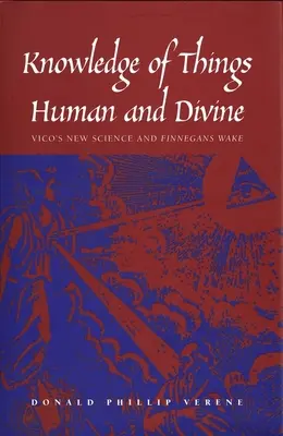 Az emberi és isteni dolgok ismerete: Vico új tudománya és a Finnegans Wake” ”” - Knowledge of Things Human and Divine: Vico's New Science and Finnegans Wake