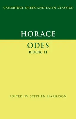 Horatius: Horacea: Ódák II. - Horace: Odes Book II