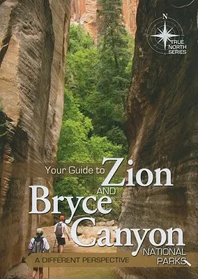 Útikalauz a Zion és Bryce Canyon nemzeti parkokhoz: A Different Perspective - Your Guide to Zion and Bryce Canyon National Parks: A Different Perspective