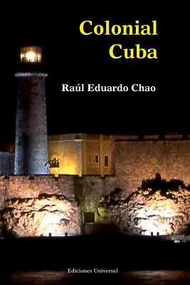 A gyarmati Kuba (Epizódok a spanyol uralom négyszáz évéből) - Colonial Cuba (Episodes from Four Hundred Years of Spanish Domination)