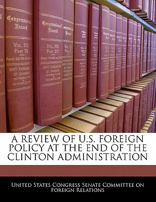 Az amerikai külpolitika áttekintése a Clinton-kormányzat végén - A Review of U.S. Foreign Policy at the End of the Clinton Administration