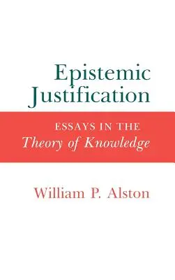 Episztemikus igazolás: Essays in the The Theory of Knowledge - Epistemic Justification: Essays in the Theory of Knowledge