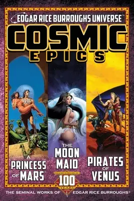 Kozmikus eposzok: Edgar Rice Burroughs alapvető művei - Cosmic Epics: The Seminal Works of Edgar Rice Burroughs