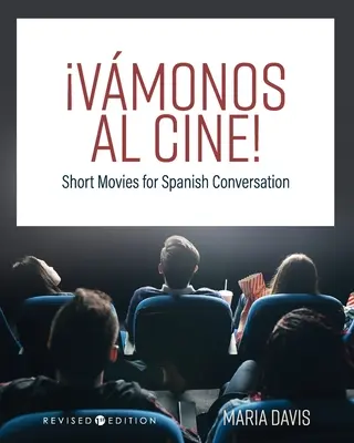 Vmonos al cine!: Short Movies for Spanish Conversation