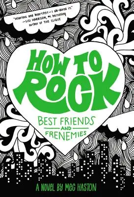 Hogyan ringassuk a legjobb barátokat és a legjobb barátnőket - How to Rock Best Friends and Frenemies