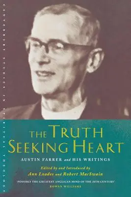 Az igazságkereső szív: Austin Farrer és írásai - The Truth-Seeking Heart: Austin Farrer and His Writings