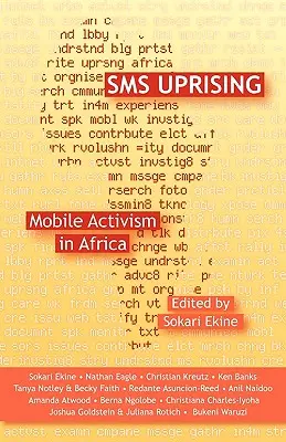 SMS felkelés: Mobiltelefonos aktivizmus Afrikában - SMS Uprising: Mobile Phone Activism in Africa