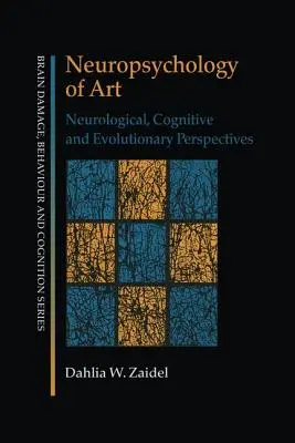 A művészet neuropszichológiája: Neurológiai, kognitív és evolúciós perspektívák - Neuropsychology of Art: Neurological, Cognitive and Evolutionary Perspectives