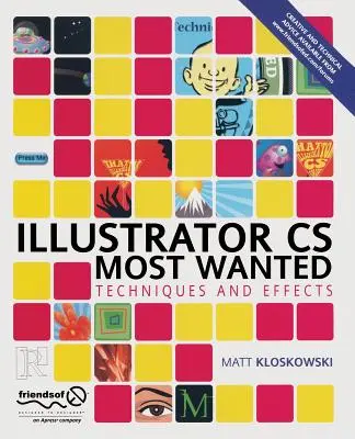 Illustrator CS Most Wanted: Technikák és effektek - Illustrator CS Most Wanted: Techniques and Effects