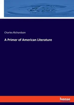 Az amerikai irodalom alapjai - A Primer of American Literature