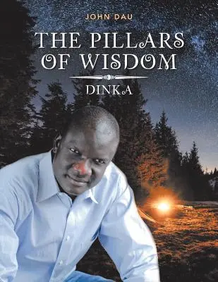 A bölcsesség pillérei: Dinka - The Pillars of Wisdom: Dinka