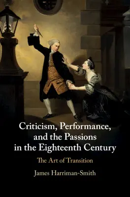 Kritika, előadás és szenvedélyek a tizennyolcadik században - Criticism, Performance, and the Passions in the Eighteenth Century