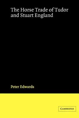 A Tudor- és Stuart-korabeli Anglia lókereskedelme - The Horse Trade of Tudor and Stuart England