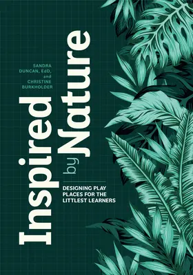 A természet által inspirálva: Játszóterek kialakítása a legkisebb tanulók számára - Inspired by Nature: Designing Play Places for the Littlest Learners