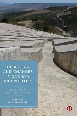 Katasztrófák és változások a társadalomban és a politikában: Olaszország kortárs perspektívái - Disasters and Changes in Society and Politics: Contemporary Perspectives from Italy