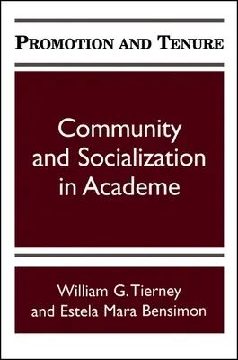 Előléptetés és kinevezés: Közösség és szocializáció az akadémián - Promotion and Tenure: Community and Socialization in Academe