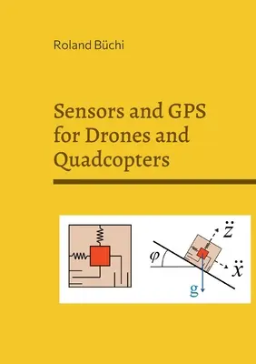 Érzékelők és GPS drónok és quadcopterek számára - Sensors and GPS for Drones and Quadcopters