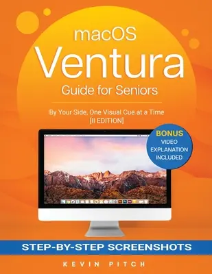macOS VENTURA Útmutató időseknek: Egyszerre egy vizuális súgó az Ön oldalán [II EDITION] - macOS VENTURA Guide for Seniors: By Your Side, One Visual Cue at a Time [II EDITION]