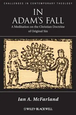 Ádám bukásában: Elmélkedés az eredendő bűnről szóló keresztény tanításról - In Adam's Fall: A Meditation on the Christian Doctrine of Original Sin