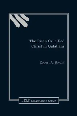 A feltámadt, megfeszített Krisztus a Galata levélben - The Risen Crucified Christ in Galatians