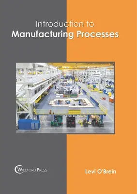 Bevezetés a gyártási folyamatokba - Introduction to Manufacturing Processes