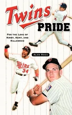 Twins Pride: Kirby, Kent és Killebrew szeretetére - Twins Pride: For the Love of Kirby, Kent, and Killebrew