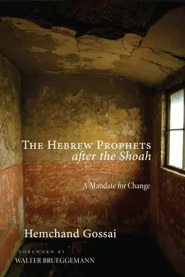 A héber próféták a Shoah után: Mandátum a változásra - The Hebrew Prophets After the Shoah: A Mandate for Change