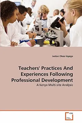 A tanárok gyakorlata és tapasztalatai a szakmai fejlődést követően - Teachers' Practices And Experiences Following Professional Development