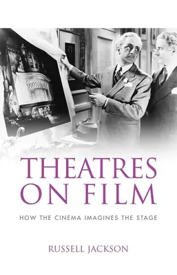Színházak a filmben: Hogyan képzeli el a mozi a színpadot - Theatres on Film: How the Cinema Imagines the Stage