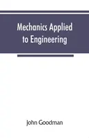 A mechanika mérnöki alkalmazása - Mechanics Applied to Engineering