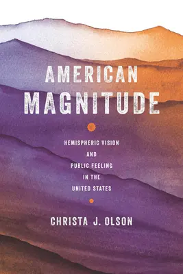 Amerikai nagyságrend: Félgömbi látásmód és közérzet az Egyesült Államokban - American Magnitude: Hemispheric Vision and Public Feeling in the United States