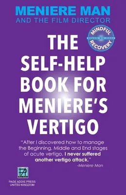 Meniere Man. A MENIERE SZÉDÜLÉSES ROHAMOK ÖNSEGÍTŐ KÖNYVE - Meniere Man. THE SELF-HELP BOOK FOR MENIERE'S VERTIGO ATTACKS