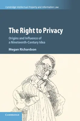 A magánélethez való jog: Egy tizenkilencedik századi eszme eredete és hatása - The Right to Privacy: Origins and Influence of a Nineteenth-Century Idea