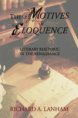 Az ékesszólás motívumai: Irodalmi retorika a reneszánszban - The Motives of Eloquence: Literary Rhetoric in the Renaissance